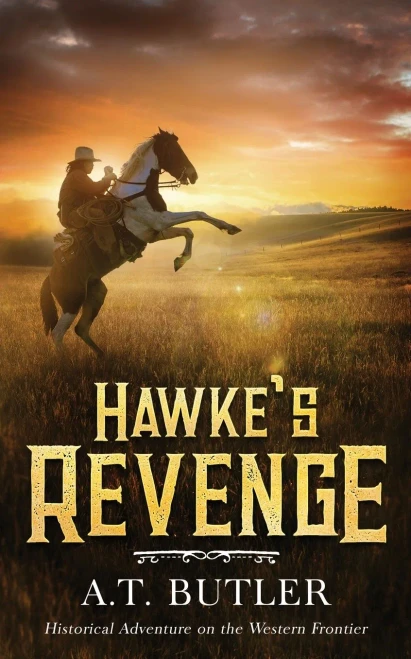 Hawke's Revenge: Historical Adventure On The Western Frontier