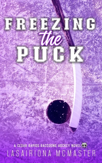 Freezing The Puck: Special Edition Paperback (Cedar Rapids Raccoons)