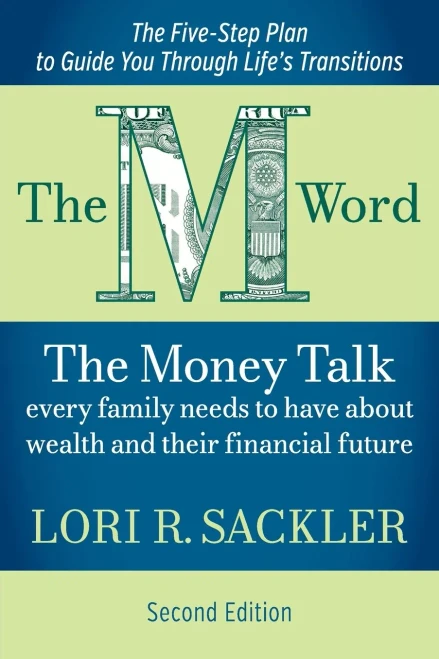 The M Word: The Money Talk Every Family Needs To Have About Wealth And Their Financial Future - Second Edition