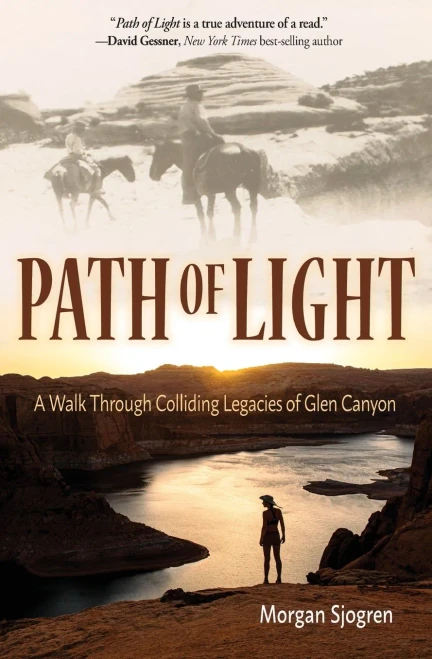 Path Of Light: A Walk Through Colliding Legacies Of Glen Canyon