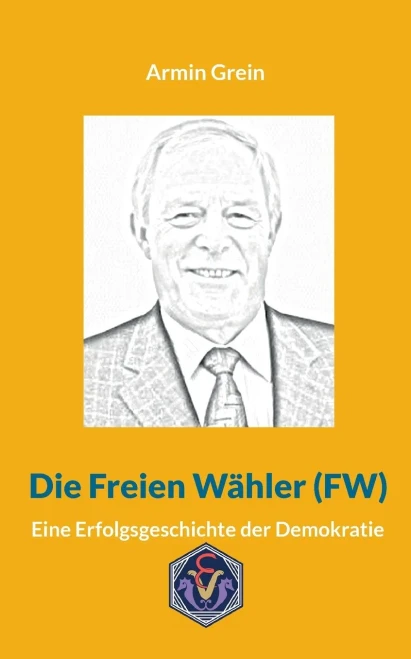 Die Freien Wähler (Fw): Eine Erfolgsgeschichte Der Demokratie (German Edition)