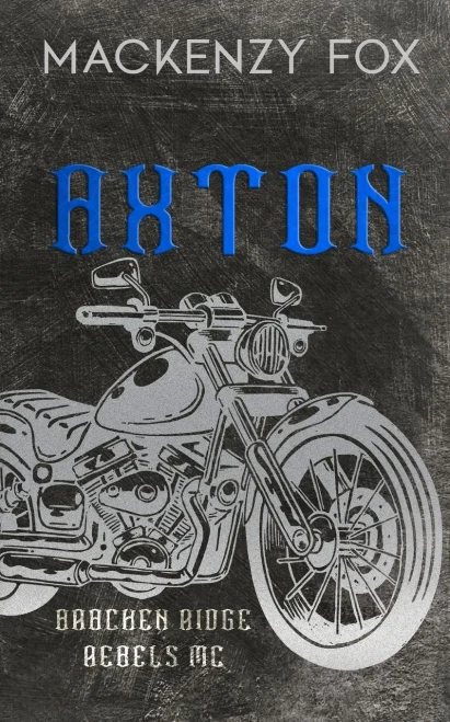 Axton: (Bracken Ridge Rebels Mc): Special Edition (Bracken Ridge Rebels M.C. Series)