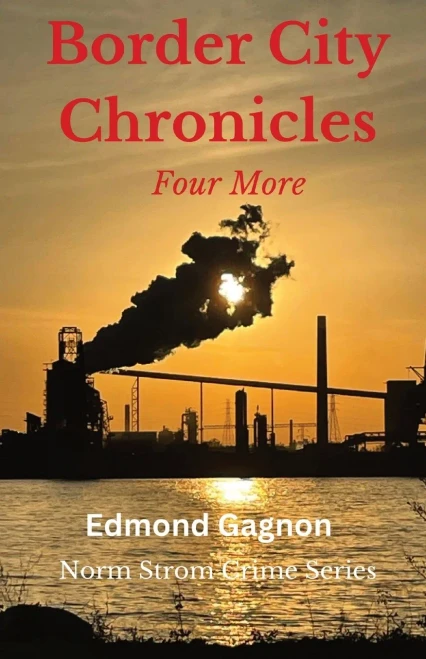 Border City Chronicles: Four More (Norm Strom Crime) (Middle English Edition)