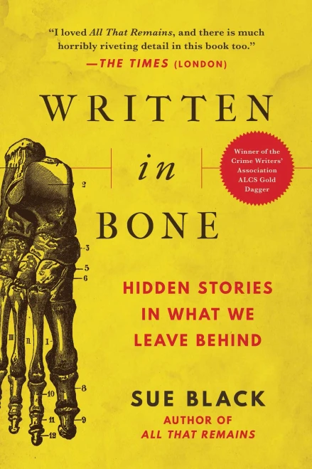 Written In Bone: Hidden Stories In What We Leave Behind