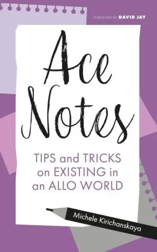 Ace Notes: Tips And Tricks On Existing In An Allo World