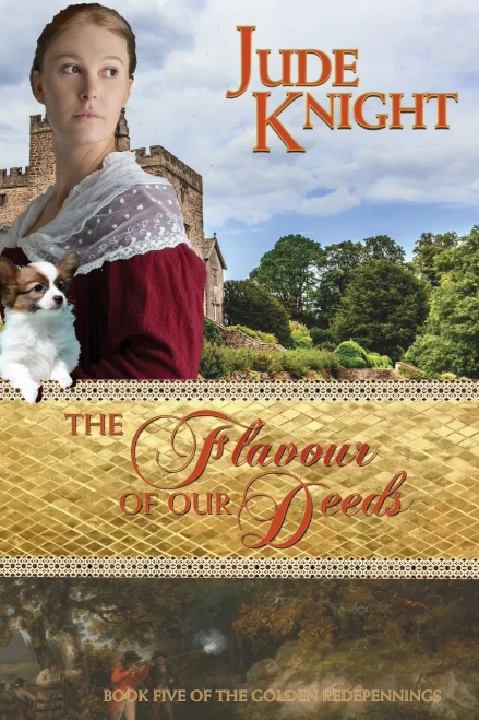 The Flavour Of Our Deeds: Book 5 In The Golden Redepennings