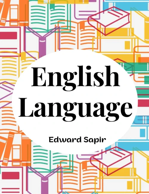 English Language: An Introduction To The Study Of Speech
