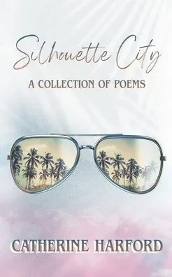 Silhouette City: A Collection Of Poems