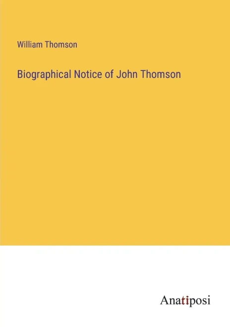 Biographical Notice Of John Thomson