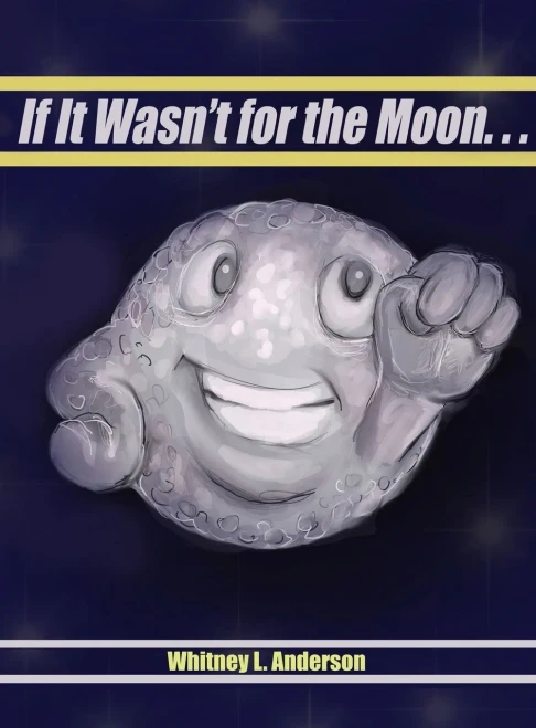 If It Wasn'T For The Moon...