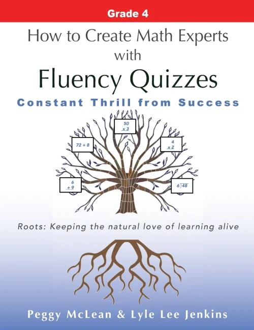 How To Create Math Experts With Fluency Quizzes Grade 4: Constant Thrill From Success (Perfect School Collection?: Math Fluency Quizzes)