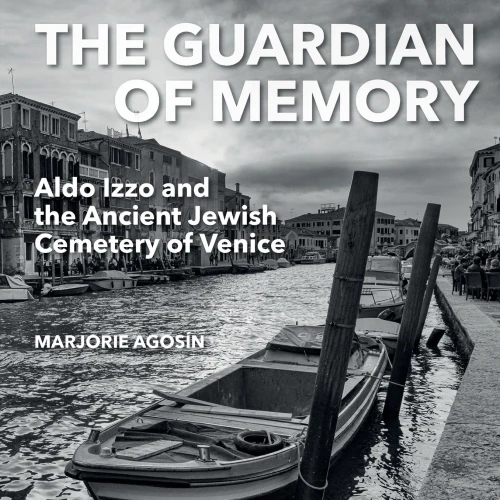 The Guardian Of Memory: Aldo Izzo And The Ancient Jewish Cemetery Of Venice