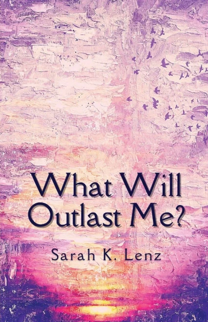 What Will Outlast Me?
