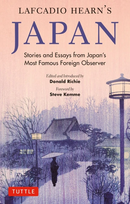 Lafcadio Hearn's Japan: Stories And Essays From Japan's Most Famous Foreign Observer