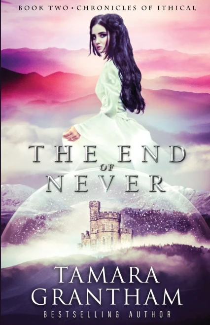 The End Of Never (Chronicles Of Ithical)