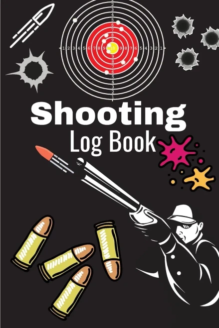 Shooting Log Book: A Complete Journal To Keep Record Date, Time, Location, Target Shooting, Range Shooting Book, Handloading Logbook, Diagrams Pages For Shooting Lovers Men & Women