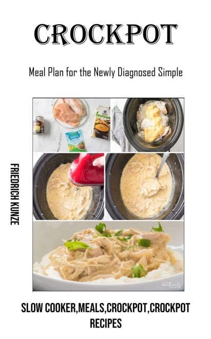 Crockpot: Meal Plan For The Newly Diagnosed Simple (Slow Cooker, Meals, Crockpot, Crockpot Recipes)