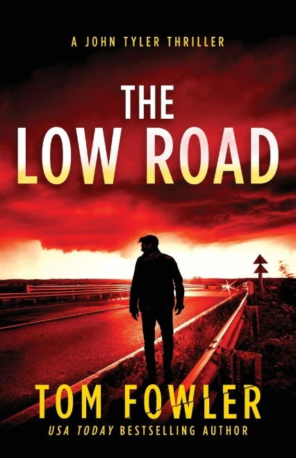 The Low Road: A John Tyler Action Thriller (The John Tyler Action Thrillers)