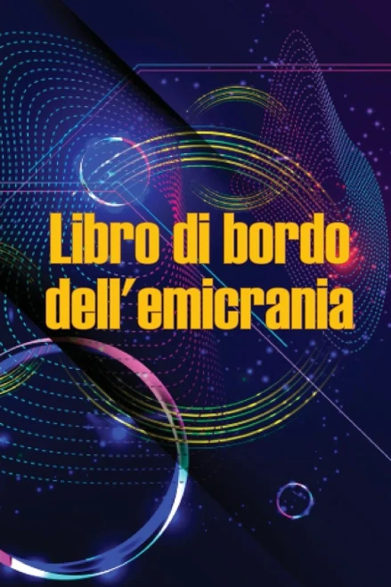 Libro Di Bordo Dell'Emicrania: Un Elegante Registro Dettagliato Per Tutte Le Emicranie E Le Cefalee Gravi, Che Tiene Traccia Dei Fattori Scatenanti, ... Per Alleviare Il Dolore (Italian Edition)