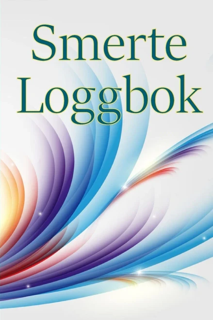 Smerte Loggbok: Loggbok For Å Holde Oversikt Over Dato, Energi, Aktivitet, Søvn, Smertenivå/Område, Måltider Og Mange Flere Nyttige Ting (Norwegian Bokmal Edition)