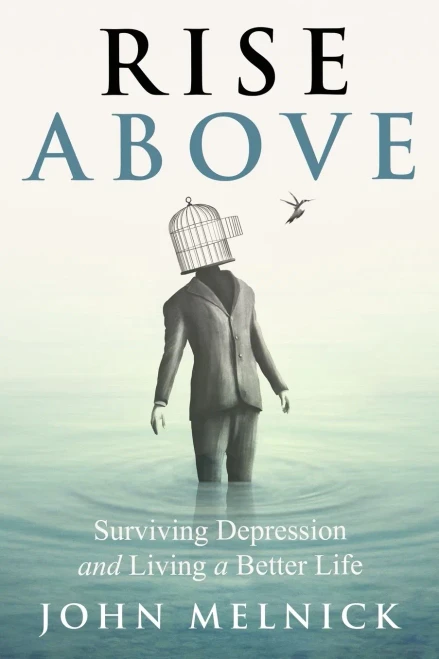 Rise Above: Surviving Depression And Living A Better Life