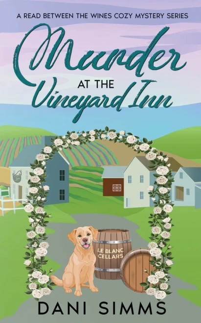 Murder At The Vineyard Inn: A Cozy Hometown Mystery With Recipes (A Read Between The Wines Cozy Mystery)