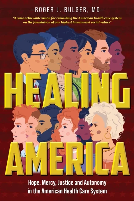 Healing America: Hope, Mercy, Justice And Autonomy In The American Health Care System
