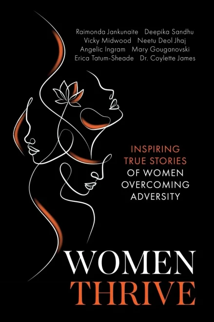 Women Thrive: Inspiring True Stories Of Women Overcoming Adversity