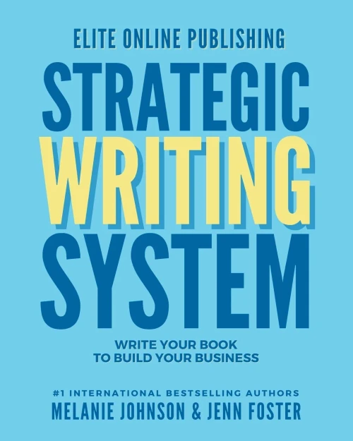 Elite Online Publishing Strategic Writing System: Write Your Book To Build Your Business
