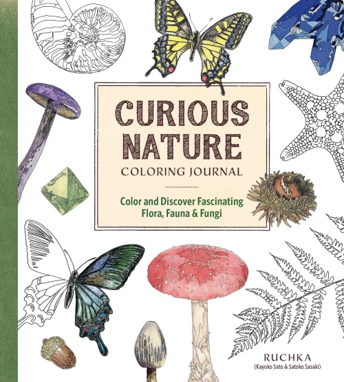 Curious Nature Coloring Journal: Color And Discover Fascinating Flora, Fauna & Fungi