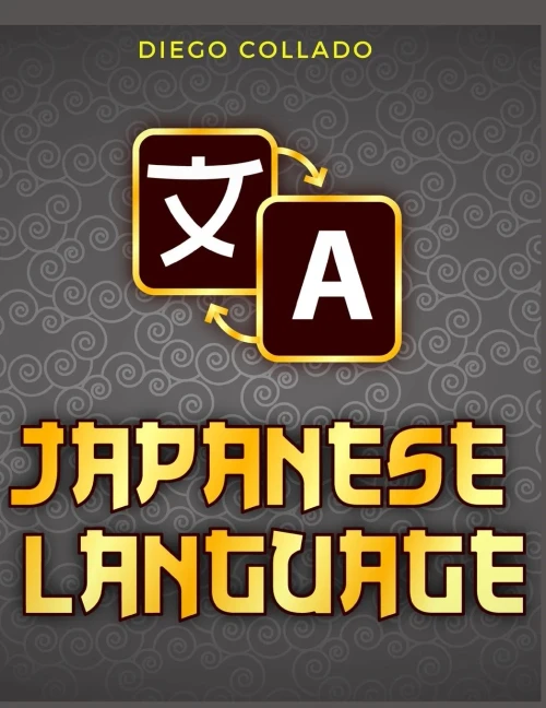 Grammar Of The Japanese Language: A Japanese Approach To Learning Japanese Grammar