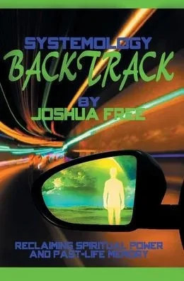 Systemology Backtrack: Reclaiming Spiritual Power And Past-Life Memory