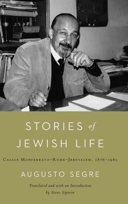 Stories of Jewish Life: Casale Monferrato-Rome-Jerusalem, 1876�1985 (Raphael Patai Series in Jewish Folklore and Anthropology)