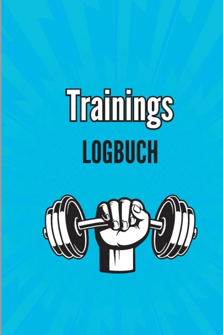 Training Logbuch: Trainingsaufzeichnungsbuch Und Trainingsprotokoll, Übungsheft Und Fitnesstagebuch, Fitnessplaner Für Personal Training (German Edition)