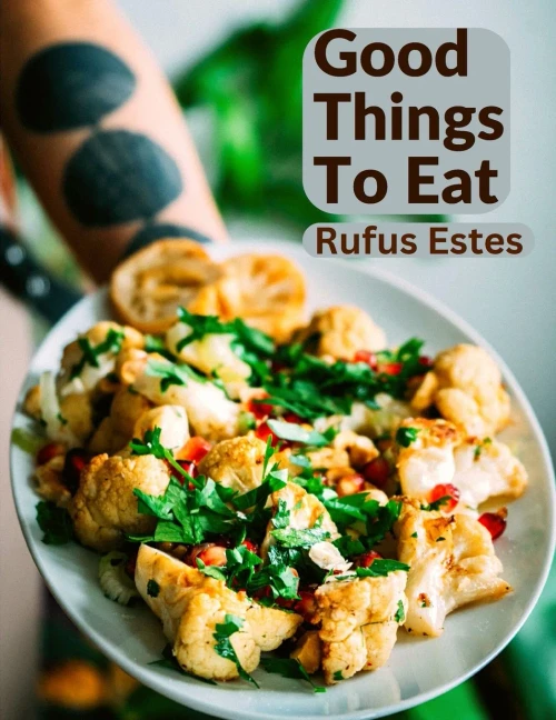 Good Things To Eat: A Collection Of Practical Recipes For Preparing Meats, Game, Fowl, Fish, Puddings, Pastries, And More