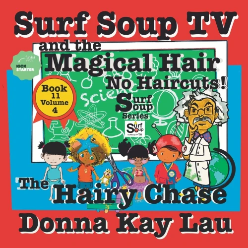 Surf Soup Tv And The Magical Hair: No Haircuts! The Hairy Chase Book 11 Volume 4