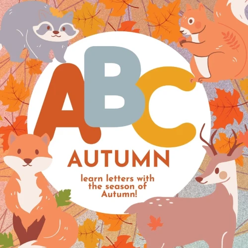 Abc Autumn - Learn The Alphabet With The Season Of Autumn