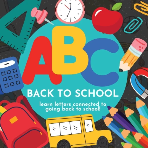 Abc Back To School - Learn Letters Connected To Going Back To School