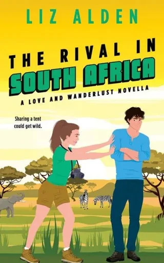 The Rival In South Africa: An Only One Bed Romantic Comedy (Love And Wanderlust)