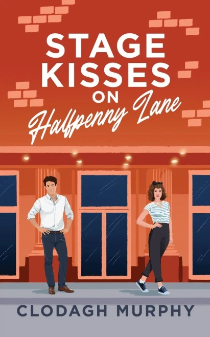 Stage Kisses On Halfpenny Lane: A Funny, Feel-Good Second Chance Romance
