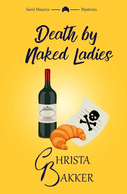 Death By Naked Ladies: A Clean Cozy Mystery With A Bit Of Ooh-La-La (The Saint-Maurice Mysteries)