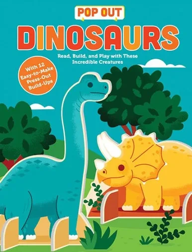 Pop Out Dinosaurs: Read, Build, And Play With These Prehistoric Beasts (Pop Out Books, 3)