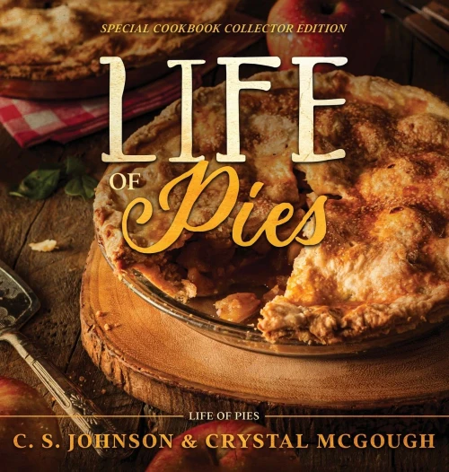 Life Of Pies: Special Cookbook Collector Edition: The Official Cookbook: A