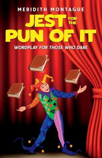 Jest For The Pun Of It: Wordplay For Those Who Dare