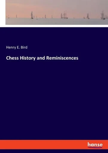 Chess History And Reminiscences