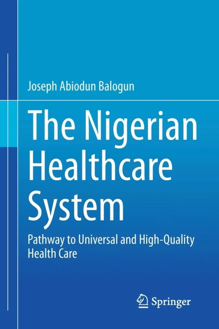 The Nigerian Healthcare System: Pathway To Universal And High-Quality Health Care