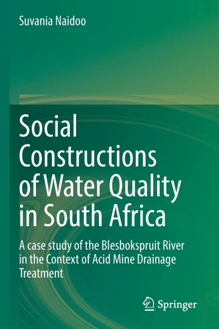 Social Constructions Of Water Quality In South Africa: A Case Study Of The Blesbokspruit River In The Context Of Acid Mine Drainage Treatment