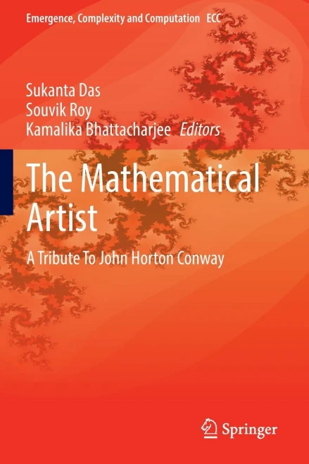 The Mathematical Artist: A Tribute To John Horton Conway (Emergence, Complexity And Computation, 45)
