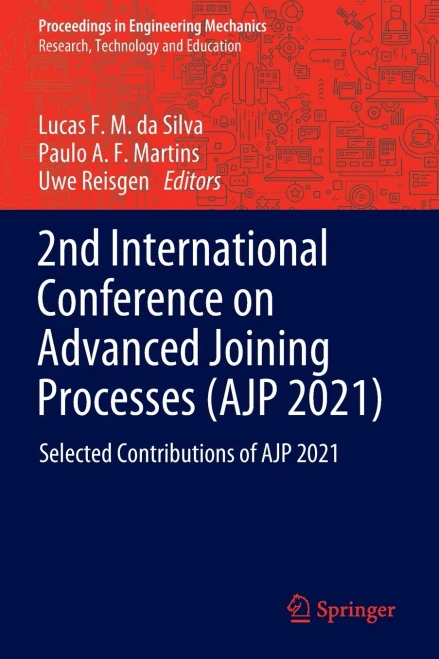 2Nd International Conference On Advanced Joining Processes (Ajp 2021): Selected Contributions Of Ajp 2021 (Proceedings In Engineering Mechanics)