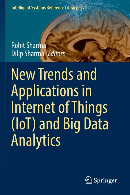 New Trends And Applications In Internet Of Things (Iot) And Big Data Analytics (Intelligent Systems Reference Library, 221)